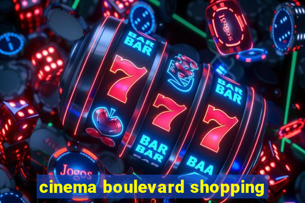 cinema boulevard shopping